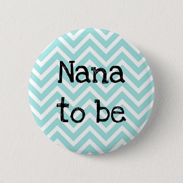 Nana zu aquamarinen Zickzack Baby Dusche Button (Vorderseite)