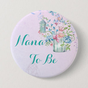 Nana, zum BlumenHütten-Baby-Duschen-Knopf zu sein Button