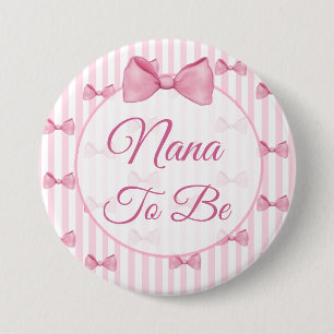 Nana, zum rosa Bogen-Babyparty-Knopf zu sein Button