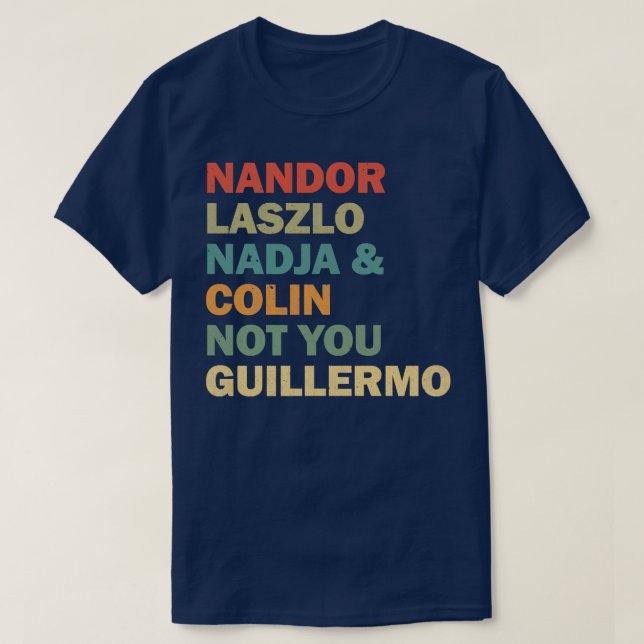Nandor Laszlo Nadja und Colin Sie Guillermo nicht  T-Shirt (Design vorne)