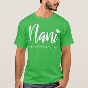 Nani Like a Großmutter Nur Cooler Funny Niedlich O T-Shirt