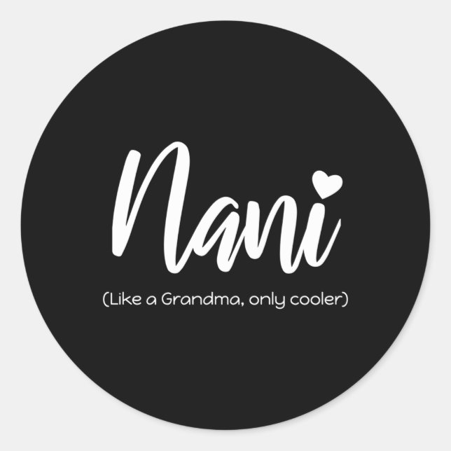 Nani wie eine Oma ist nur Original Runder Aufkleber (Vorderseite)