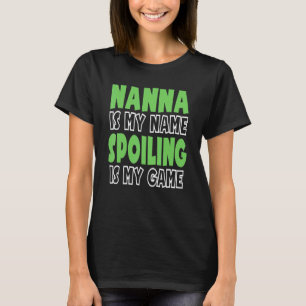 Nanna ist mein Name, ich heiße, ist mein Spiel 1 T-Shirt