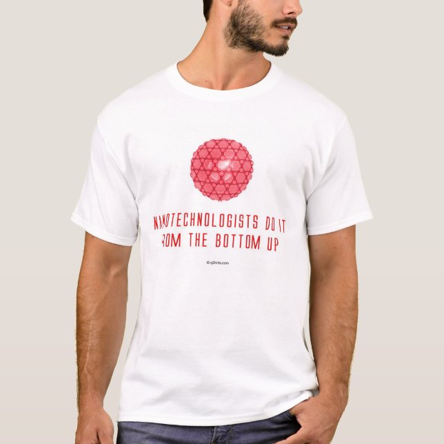 Nanotechnologists tun es von unten nach oben (1) T-Shirt (Vorderseite)