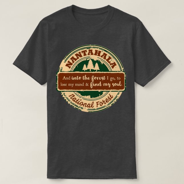 Nantahala National Forest And into the forest I go T-Shirt (Design vorne)