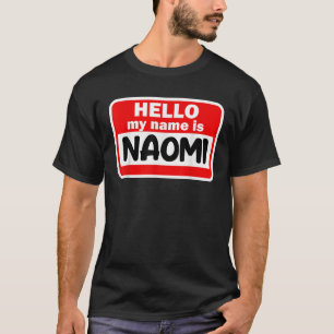 Naomi Hallo Mein Name ist Hemdenname auf Custom T T-Shirt