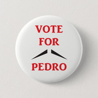 Napoleon-Dynamit-Abstimmung für Pedro-Abzeichen Button