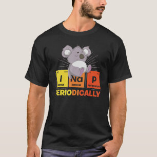 Napping Periodisches Tischschlafen Süße Tier Funny T-Shirt