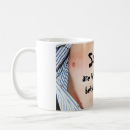 Narben sind Tätowierungen mit besseren Geschichten Kaffeetasse