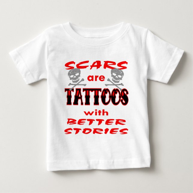Narben sind Tattoos mit besseren Geschichten Baby T-shirt (Vorderseite)