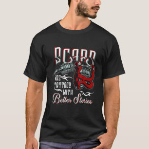 Narben sind Tattoos mit besseren Geschichten Tatto T-Shirt