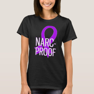 Narc Proof Narcissist Missbrauch häusliche Gewalt T-Shirt