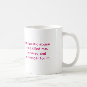 Narzisstischer Missbrauch hat mich nicht getötet Kaffeetasse
