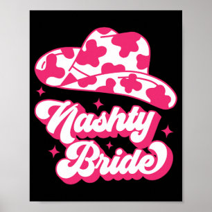 Nashty Bride Bridesmaid Matching Bachelorette Teil Poster