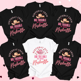 Nashville Birthday Girl in Big Trouble T - Shirt