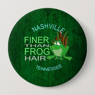 Nashville Finer Than Frog Hair Button
