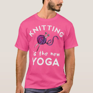 Nass ist das neue Yoga Funny Knitting Zitat T-Shirt