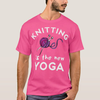 Nass ist das neue Yoga Funny Knitting Zitat T-Shirt