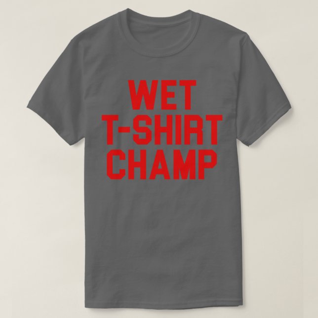 Nass Thirt Champ T-Shirt (Design vorne)