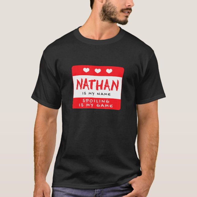 Nathan Is My Name Personalized Nickname Custom Ali T-Shirt (Vorderseite)