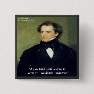 Nathaniel Hawthorne "Pure Hand s Wisdom Quote" Button