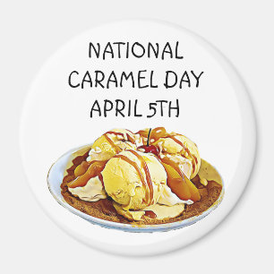 National Caramel Day 5. April Holiday Magnet