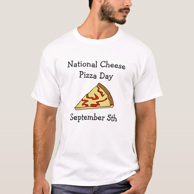 National Chee Pizza Day Food Holidays T-Shirt (Vorderseite)