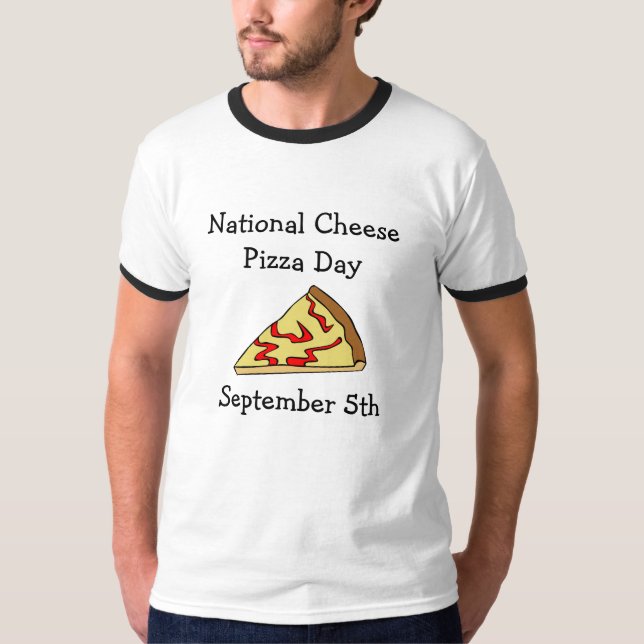 National Chee Pizza Day Food Holidays T-Shirt (Vorderseite)
