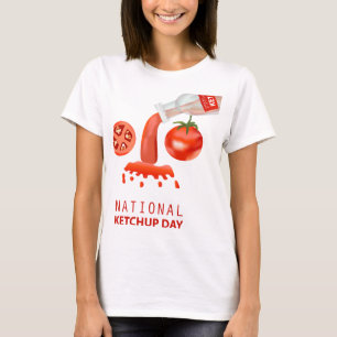 National Ketchup Day Sign T-Shirt