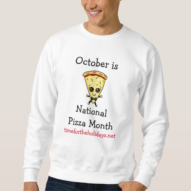 National Pizza Month Funny Food Observences Sweatshirt (Vorderseite)