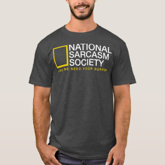 National Sarcasm Society Tasse T-Shirt