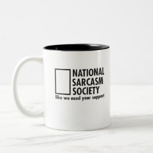 Nationale Sarcasm-Gesellschaft wie wir brauchen Ih Zweifarbige Tasse