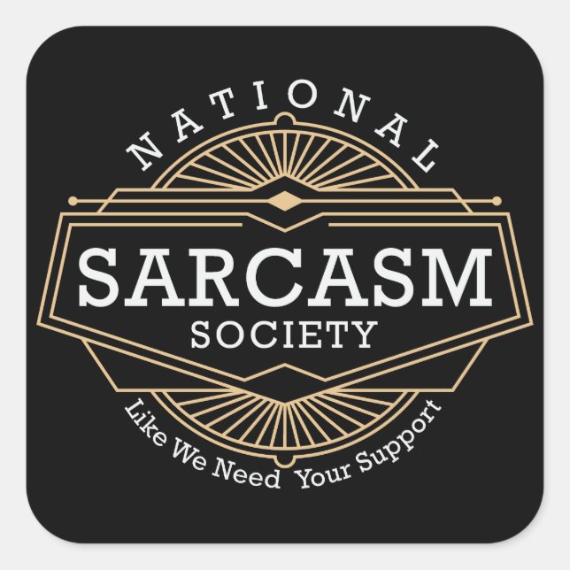 Nationale Sarcasm-Gesellschaft - wie wir Ihre Hilf Quadratischer Aufkleber (Vorderseite)