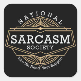 Nationale Sarcasm-Gesellschaft - wie wir Ihre Hilf Quadratischer Aufkleber
