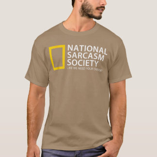 Nationale Sarcasmus Gesellschaft Als Ob Wir Ihre U T-Shirt