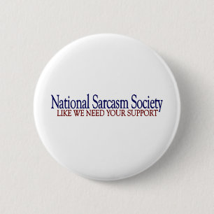 Nationale Sarkasmus-Gesellschaft Button