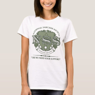 Nationale Sarkasmus-Gesellschaft T-Shirt