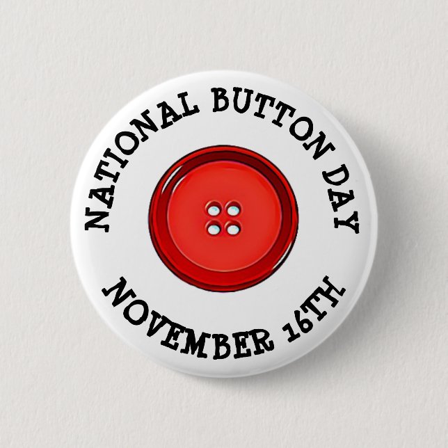 Nationaler Button-Tag 16. November Funny Holiday Button (Vorderseite)