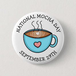 Nationaler Mocha-Tag 29. September | Funny Holiday Button