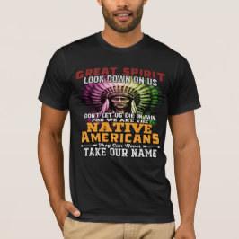 NATIVE AMERIKANISCHE Großgeist schauen auf uns T-Shirt