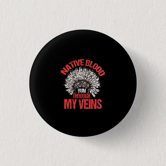 Native Blood Runs Through My Veins Proud Native Button (Vorderseite)