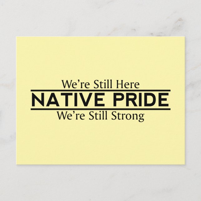 Native Pride Immer Noch Hier Immer Noch Stark Post Postkarte (Vorderseite)