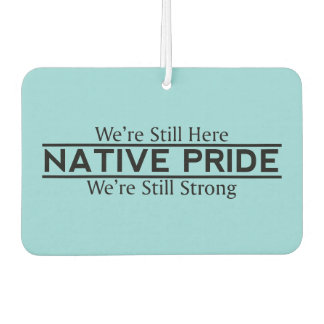 Native Pride Still Here Still Strong Air Freshener Autolufterfrischer