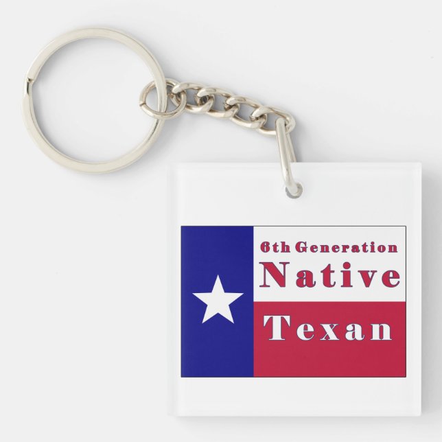 Native Texan Flag der 6. Generation Schlüsselanhänger (Vorderseite)