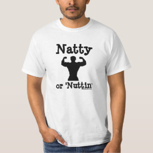 Natty oder 'Nuttin T-Shirt