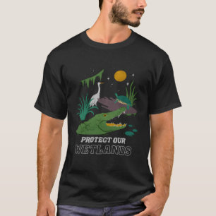 Natur im Freien schützen unsere Feuchtgebiete T-Shirt