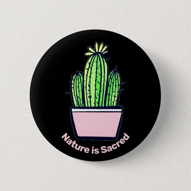 "Natur ist heilig" Kaktus-Buttone für Rucksäcke Button (Vorderseite)