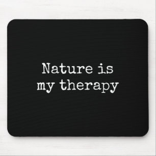 Natur ist Therapie Outdoor-Liebhaber Wandern Campi Mousepad
