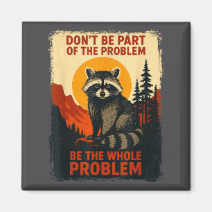 Natur Waschbär Sarkastische Wildlife Outdoor Meme Magnet