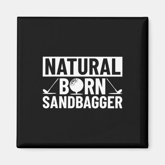 Natural Born Sandbagger - Golf  Magnet (Vorne)